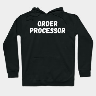 Order processor Hoodie